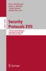 Image for Security protocols XVII: 17th International Workshop, Cambridge, UK, April 1-3, 2009 revised selected papers
