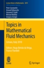 Image for Topics in mathematical fluid mechanics: Cetraro, Italy 2010