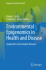 Image for Environmental epigenomics in health and disease  : epigenetics and complex diseases