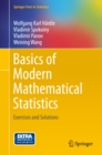 Image for Basics of modern mathematical statistics: exercises and solutions