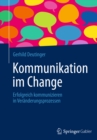 Image for Kommunikation im Change: Erfolgreich kommunizieren in Veranderungsprozessen