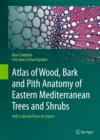 Image for Atlas of wood, bark and pith anatomy of eastern Mediterranean trees and shrubs  : with a special focus on Cyprus