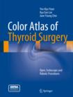 Image for Color atlas of thyroid surgery: open, endoscopic and robotic procedures