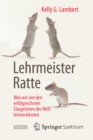 Image for Lehrmeister Ratte: Was wir von den erfolgreichsten Saugetieren der Welt lernen konnen