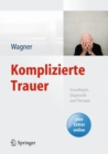 Image for Komplizierte Trauer: Grundlagen, Diagnostik und Therapie