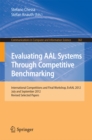 Image for Evaluating AAL Systems Through Competitive Benchmarking: International Competitions and Final Workshop, EvAAL 2012, July and September 2012. Revised Selected Papers : 362