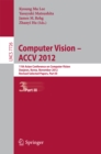 Image for Computer Vision -- ACCV 2012: 11th Asian Conference on Computer Vision, Daejeon, Korea, November 5-9, 2012, Revised Selected Papers, Part III