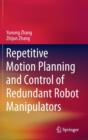 Image for Repetitive Motion Planning and Control of Redundant Robot Manipulators