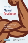 Image for MuskelRevolution: Konzepte und Rezepte zum Muskel- und Kraftaufbau