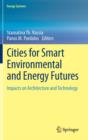 Image for Cities for smart environmental and energy futures  : impacts on architecture and technology