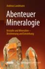 Image for Abenteuer Mineralogie: Kristalle und Mineralien - Bestimmung und Entstehung