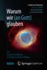 Image for Warum wir (an Gott) glauben: Eine kompakte Einfuhrung in die Wissenschaft der Religion