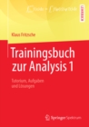 Image for Trainingsbuch zur Analysis 1: Tutorium, Aufgaben und Losungen