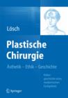 Image for Plastische Chirurgie – Asthetik  Ethik  Geschichte : Kulturgeschichte eines medizinischen Fachgebiets