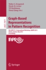 Image for Graph-Based Representations in Pattern Recognition: 9th IAPR-TC-15 International Workshop, GbRPR 2013, Vienna, Austria, May 15-17, 2013, Proceedings