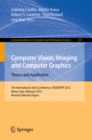 Image for Computer Vision, Imaging and Computer Graphics - Theory and Applications: International Joint Conference, VISIGRAPP 2012, Rome, Italy, February 24-26, 2012. Revised Selected Papers : 359
