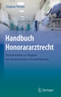 Image for Handbuch Honorararztrecht : Praxisleitfaden zur Tatigkeit von Honorararzten in Krankenhausern