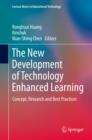 Image for The new development of technology enhanced learning  : concept, research and best practices
