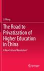Image for The road to privatization of higher education in China  : a new cultural revolution?