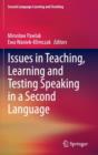 Image for Issues in Teaching, Learning and Testing Speaking in a Second Language