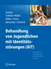 Image for Behandlung von Jugendlichen mit Identitatsstorungen (AIT): Ein integratives Therapiekonzept fur Personlichkeitsstorungen