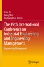 Image for The 19th International Conference on Industrial Engineering and Engineering Management : Engineering Management