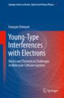 Image for Young-type interferences with electrons: basics and theoretical challenges in molecular collision systems