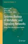 Image for Systems biology of metabolic and signaling networks: energy, mass and information transfer
