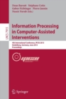 Image for Information Processing in Computer-Assisted Interventions : 4th International Conference, IPCAI 2013, Heidelberg, Germany, June 26, 2013. Proceedings