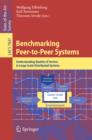 Image for Benchmarking Peer-to-Peer Systems: Understanding Quality of Service in Large-Scale Distributed Systems