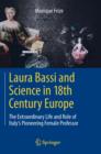 Image for Laura Bassi and science in 18th Century Europe: the extraordinary life and role of Italy&#39;s pioneering female professor