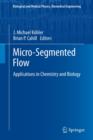 Image for Micro-Segmented Flow : Applications in Chemistry and Biology