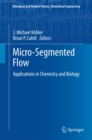 Image for Micro-Segmented Flow: Applications in Chemistry and Biology