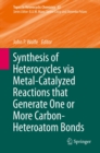 Image for Synthesis of Heterocycles via Metal-Catalyzed Reactions that Generate One or More Carbon-Heteroatom Bonds