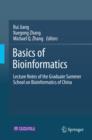 Image for Basics of bioinformatics: lecture notes of the graduate summer school on bioinformatics of China