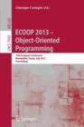 Image for ECOOP 2013 -- Object-Oriented Programming : 27th European Conference, Montpellier, France, July 1-5, 2013, Proceedings