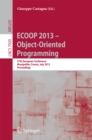 Image for ECOOP 2013 -- Object-Oriented Programming: 27th European Conference, Montpellier, France, July 1-5, 2013, Proceedings : 7920