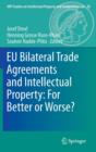 Image for EU bilateral trade agreements and intellectual property  : for better or worse?