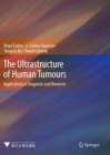 Image for The ultrastructure of human tumours: applications in diagnosis and research