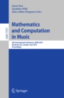 Image for Mathematics and Computation in Music: 4th International Conference, MCM 2013, Montreal, Canada, June 12-14, 2013, Proceedings : 7937