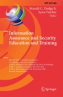 Image for Information Assurance and Security Education and Training: 8th IFIP WG 11.8 World Conference on Information Security Education, WISE 8, Auckland, New Zealand, July 8-10, 2013, Proceedings, WISE 7, Lucerne, Switzerland, June 9-10, 2011, and WISE 6, Bento Goncalves, RS, Brazil, July 27-31, 2009, Revised Selec