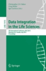 Image for Data Integration in the Life Sciences: 9th International Conference, DILS 2013, Montreal, Canada, July 11-12, 2013, Proceedings