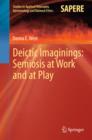Image for Deictic Imaginings: Semiosis at Work and at Play