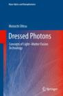 Image for Dressed Photons: Concepts of Light-Matter Fusion Technology