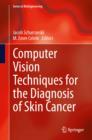 Image for Computer Vision Techniques for the Diagnosis of Skin Cancer