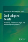 Image for Cold-adapted Yeasts: Biodiversity, Adaptation Strategies and Biotechnological Significance