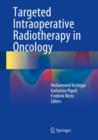 Image for Targeted intraoperative radiotherapy in oncology