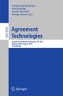 Image for Agreement technologies: second international conference, AT 2013, Beijing, China, August 1-2, 2013, proceedings