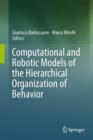 Image for Computational and Robotic Models of the Hierarchical Organization of Behavior