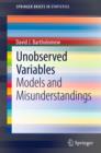 Image for Unobserved Variables: Models and Misunderstandings